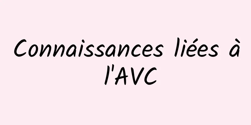 Connaissances liées à l'AVC
