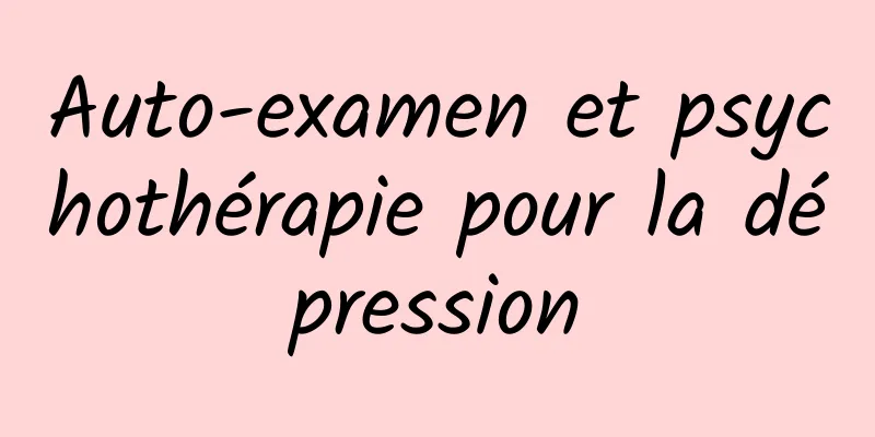 Auto-examen et psychothérapie pour la dépression