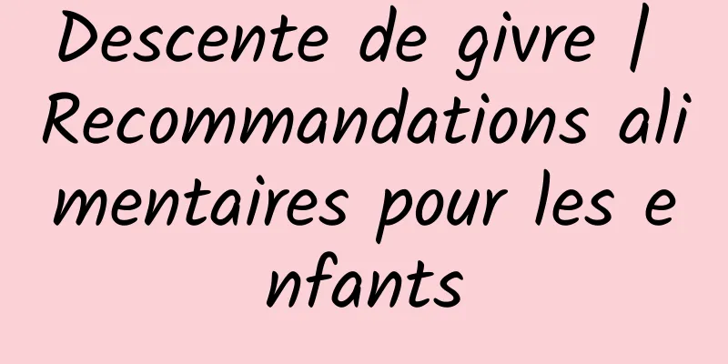 Descente de givre | Recommandations alimentaires pour les enfants