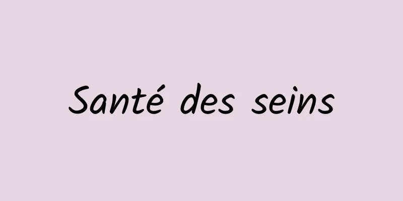 Santé des seins