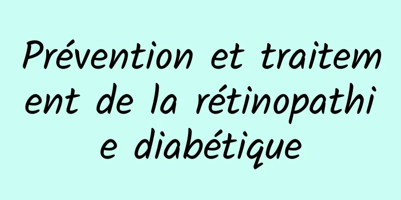 Prévention et traitement de la rétinopathie diabétique