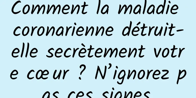 Comment la maladie coronarienne détruit-elle secrètement votre cœur ? N’ignorez pas ces signes.