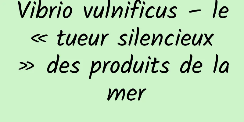 Vibrio vulnificus – le « tueur silencieux » des produits de la mer