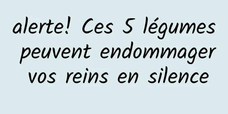 alerte! Ces 5 légumes peuvent endommager vos reins en silence