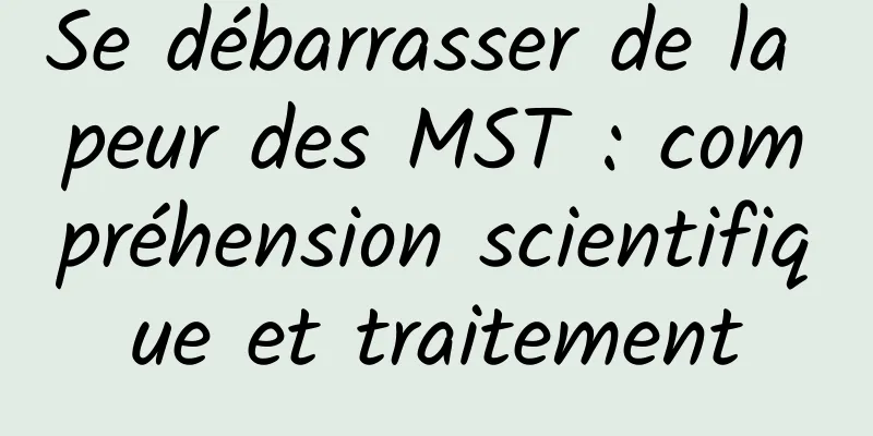 Se débarrasser de la peur des MST : compréhension scientifique et traitement