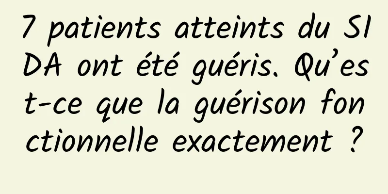 7 patients atteints du SIDA ont été guéris. Qu’est-ce que la guérison fonctionnelle exactement ?
