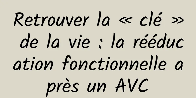 Retrouver la « clé » de la vie : la rééducation fonctionnelle après un AVC
