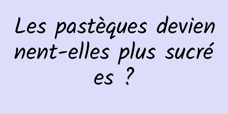 Les pastèques deviennent-elles plus sucrées ?