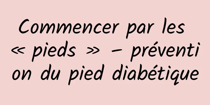 Commencer par les « pieds » – prévention du pied diabétique