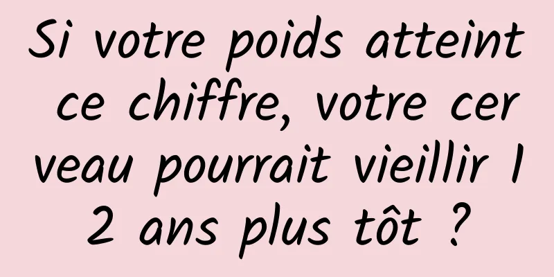 Si votre poids atteint ce chiffre, votre cerveau pourrait vieillir 12 ans plus tôt ?