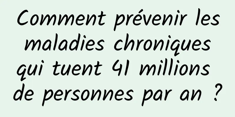 Comment prévenir les maladies chroniques qui tuent 41 millions de personnes par an ?