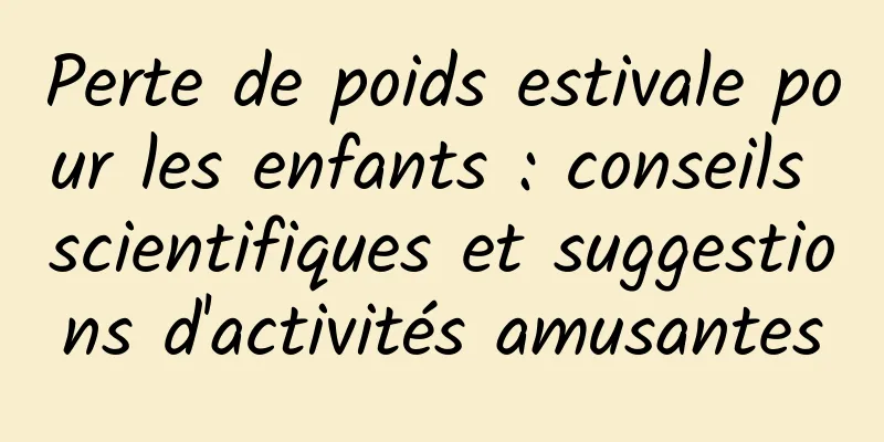 Perte de poids estivale pour les enfants : conseils scientifiques et suggestions d'activités amusantes