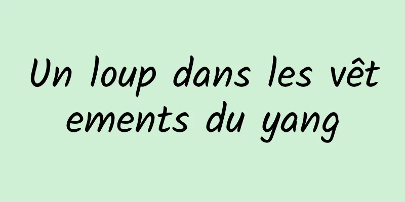 Un loup dans les vêtements du yang