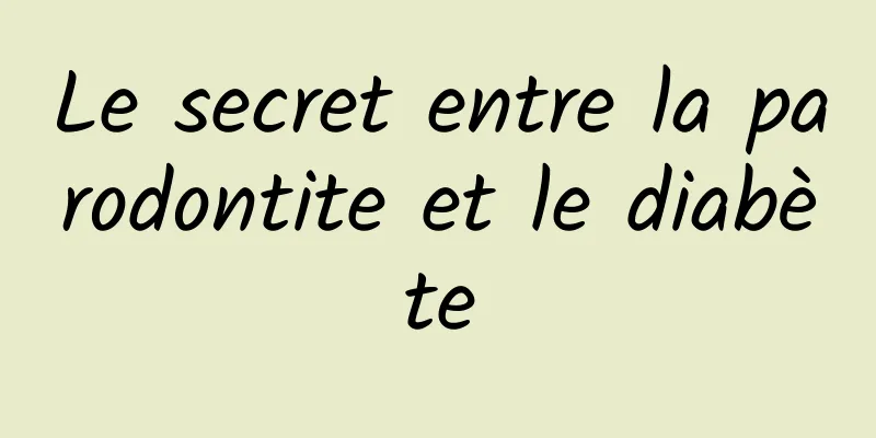 Le secret entre la parodontite et le diabète
