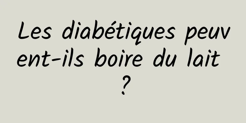 Les diabétiques peuvent-ils boire du lait ?