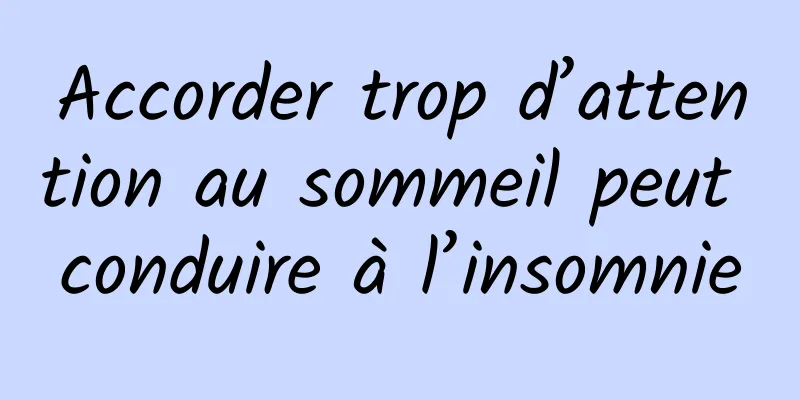 Accorder trop d’attention au sommeil peut conduire à l’insomnie
