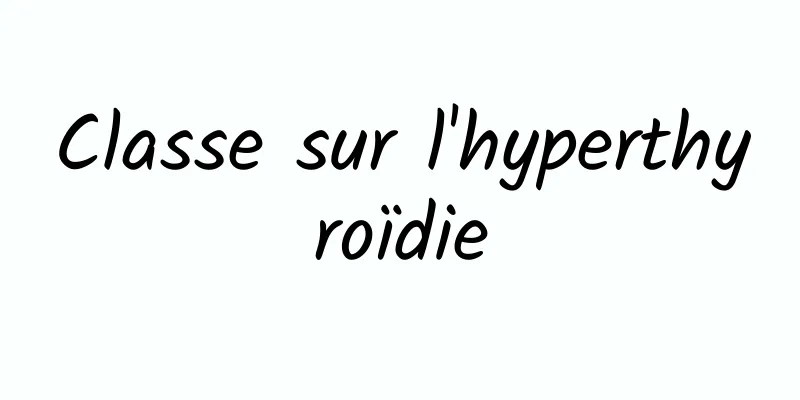 Classe sur l'hyperthyroïdie