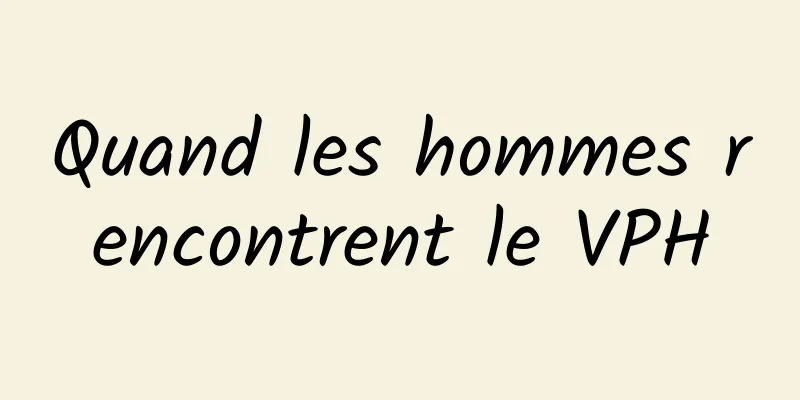 Quand les hommes rencontrent le VPH