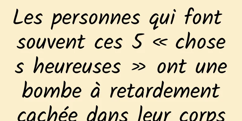 Les personnes qui font souvent ces 5 « choses heureuses » ont une bombe à retardement cachée dans leur corps