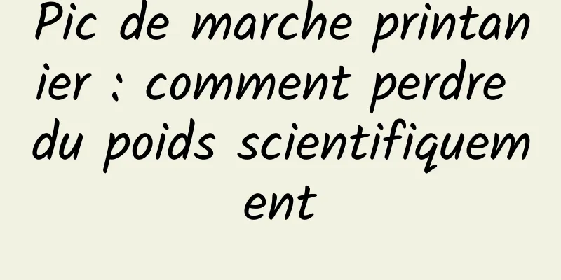 Pic de marche printanier : comment perdre du poids scientifiquement