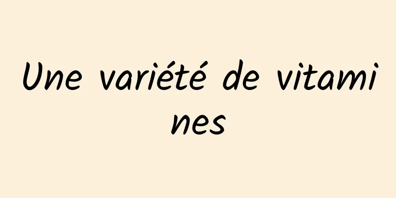 Une variété de vitamines