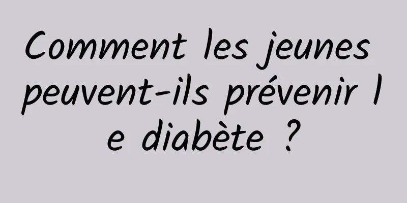Comment les jeunes peuvent-ils prévenir le diabète ?