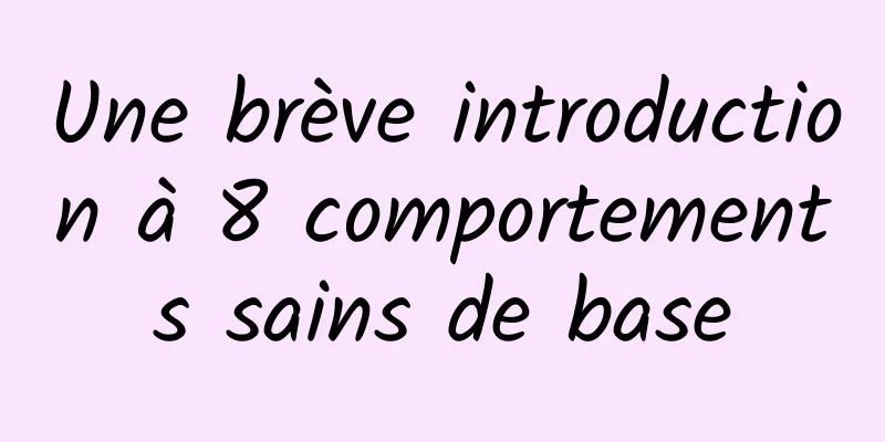 Une brève introduction à 8 comportements sains de base