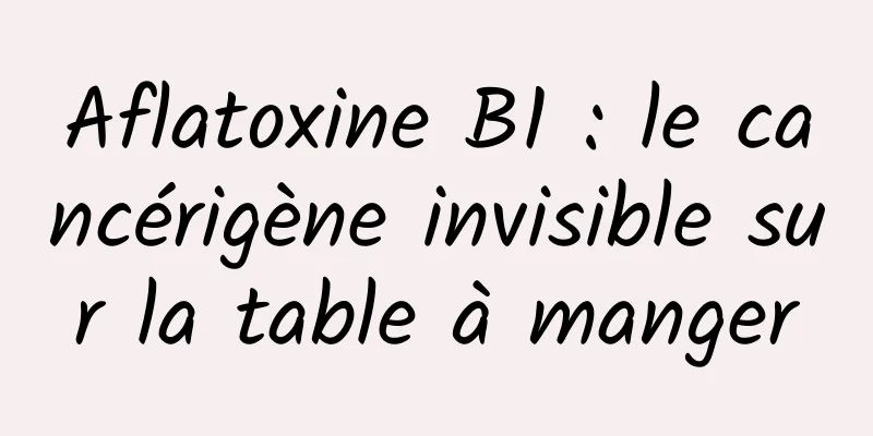Aflatoxine B1 : le cancérigène invisible sur la table à manger