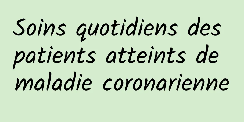 Soins quotidiens des patients atteints de maladie coronarienne