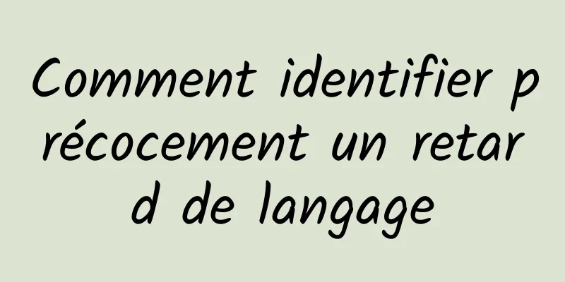 Comment identifier précocement un retard de langage