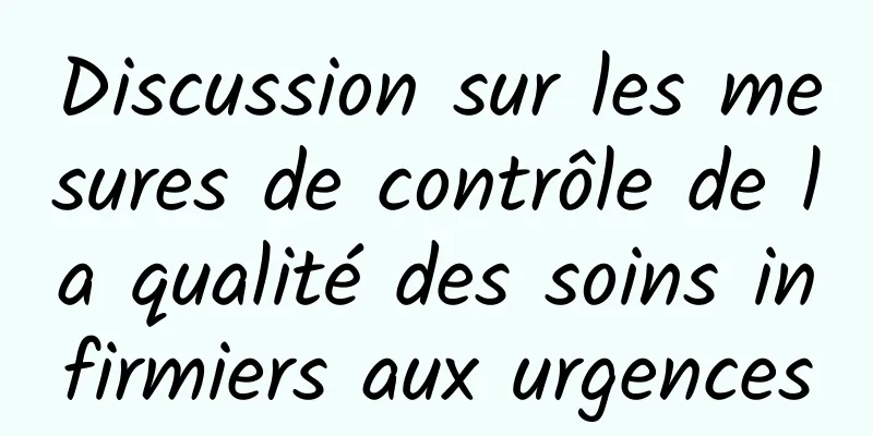 Discussion sur les mesures de contrôle de la qualité des soins infirmiers aux urgences