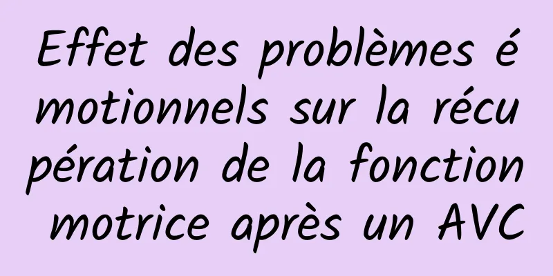 Effet des problèmes émotionnels sur la récupération de la fonction motrice après un AVC