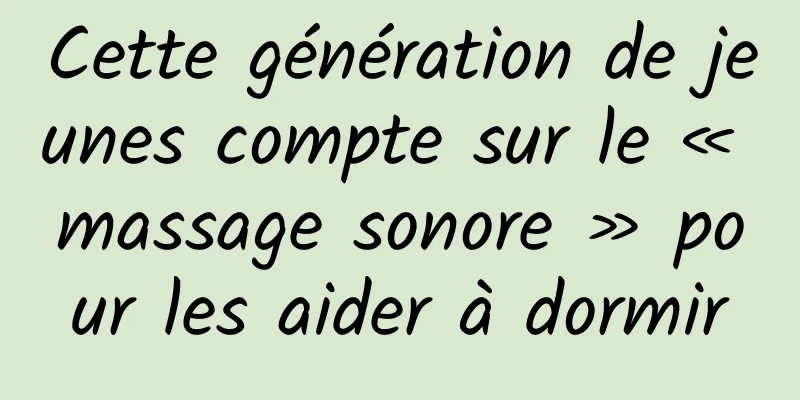 Cette génération de jeunes compte sur le « massage sonore » pour les aider à dormir
