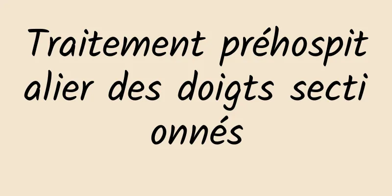 Traitement préhospitalier des doigts sectionnés