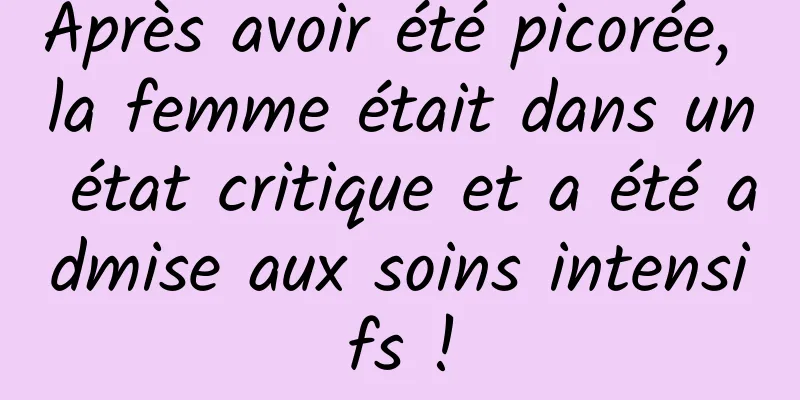 Après avoir été picorée, la femme était dans un état critique et a été admise aux soins intensifs !