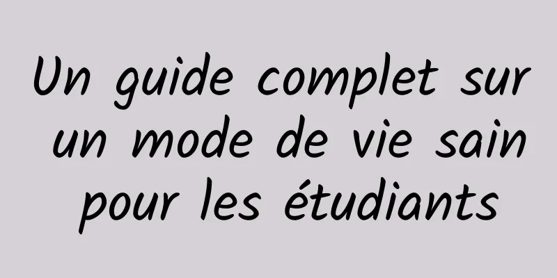 Un guide complet sur un mode de vie sain pour les étudiants