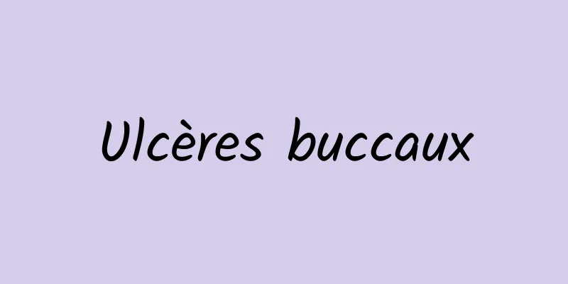 Ulcères buccaux