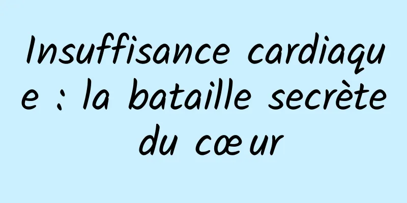 Insuffisance cardiaque : la bataille secrète du cœur