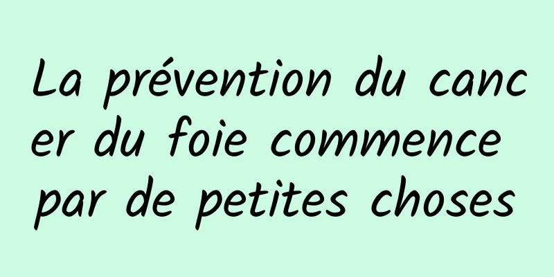 La prévention du cancer du foie commence par de petites choses
