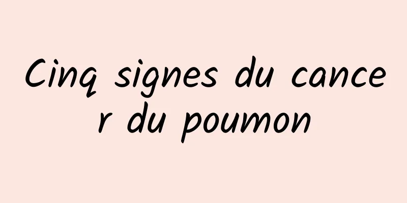 Cinq signes du cancer du poumon