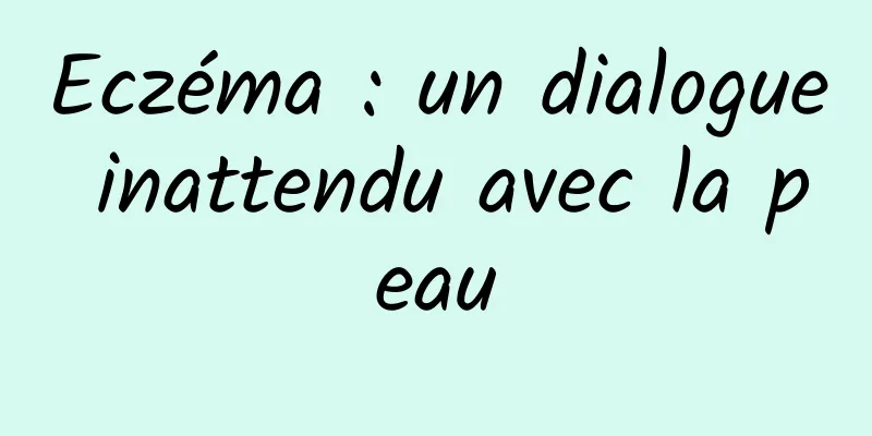 Eczéma : un dialogue inattendu avec la peau