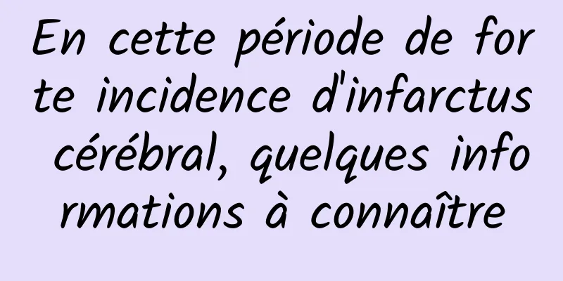En cette période de forte incidence d'infarctus cérébral, quelques informations à connaître