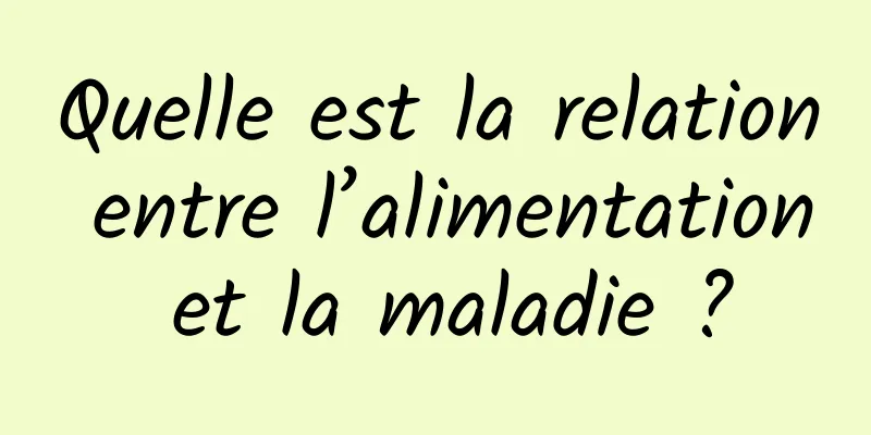 Quelle est la relation entre l’alimentation et la maladie ?