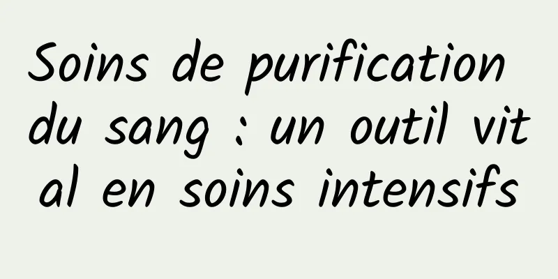 Soins de purification du sang : un outil vital en soins intensifs