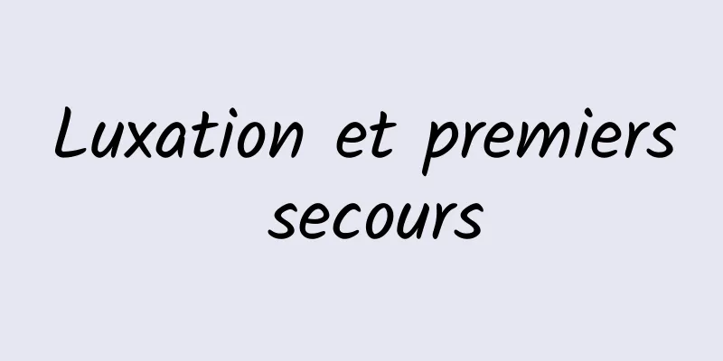 Luxation et premiers secours