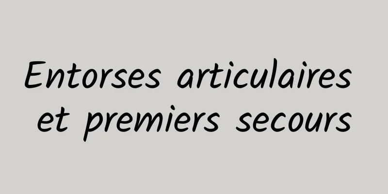 Entorses articulaires et premiers secours