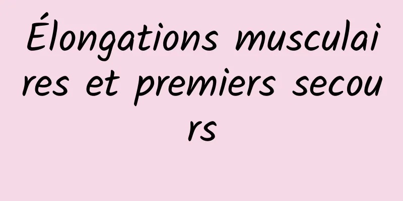 Élongations musculaires et premiers secours