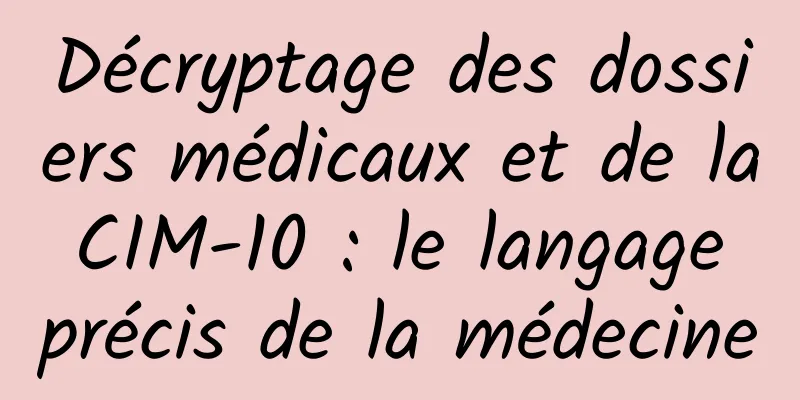 Décryptage des dossiers médicaux et de la CIM-10 : le langage précis de la médecine