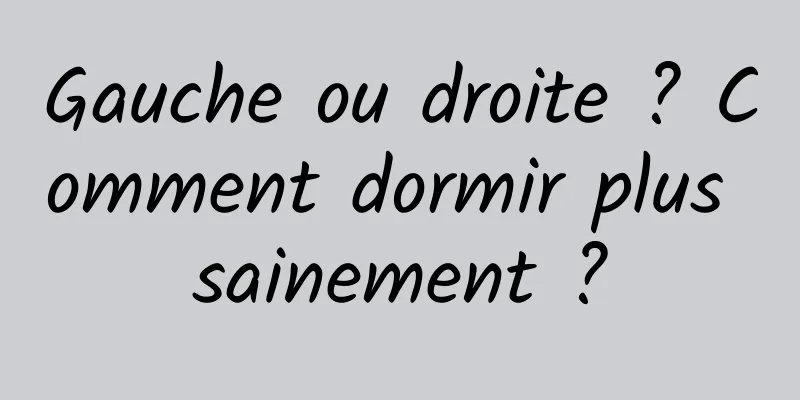 Gauche ou droite ? Comment dormir plus sainement ?
