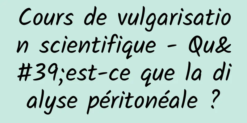 Cours de vulgarisation scientifique - Qu'est-ce que la dialyse péritonéale ?